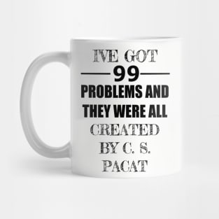 99 Problems - C.S. Pacat Mug